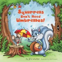 Squirrels Don't Need Umbrellas!