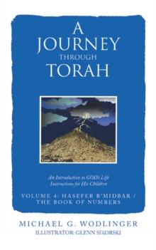 A Journey Through Torah : An Introduction to God's Life Instructions for His Children