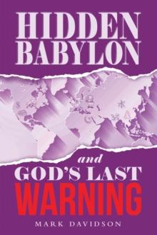 Hidden Babylon and God's Last Warning