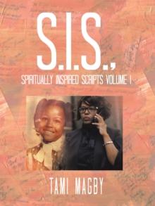 S.I.S., Spiritually Inspired Scripts Volume I