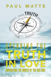 Speaking the Truth in Love : Navigating the Waves of the Culture