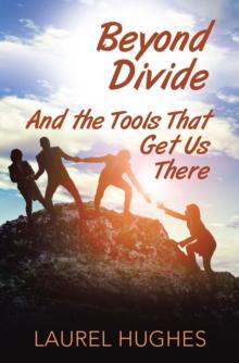 Beyond Divide : And the Tools That Get Us There