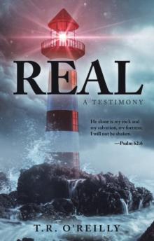 Real : A Testimony