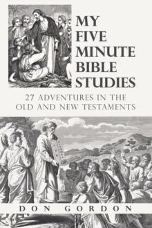 My Five Minute Bible Studies : 27 Adventures in the Old and New Testaments