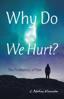 Why Do We Hurt? : The Problem(S) of Pain