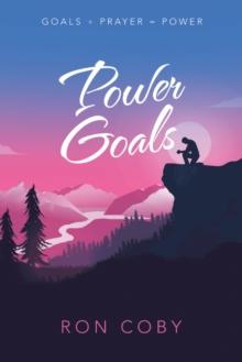 Power Goals : Goals + Prayer = Power