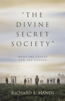 "The Divine Secret Society" : Many Are Called Few Are Chosen