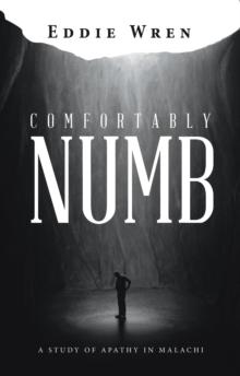 Comfortably Numb : A Study of Apathy in Malachi