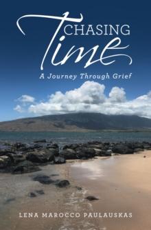 Chasing Time : A Journey Through Grief