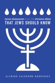 Seven Statements from the Christian Bible that Jews Should Know