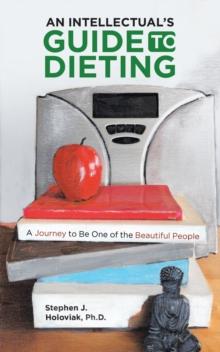 An Intellectual's Guide to Dieting : A  Journey to Be One of the Beautiful People