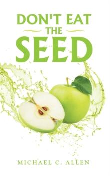 Don't Eat the Seed