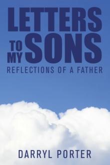 Letters to My Sons : Reflections of a Father