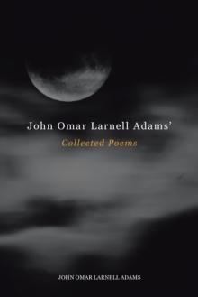 John Omar Larnell Adams' Collected Poems