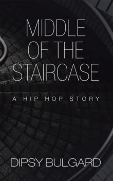 Middle of the Staircase : A Hip Hop Story