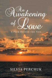 An Awakening of Love : A Peek Beyond the Veil