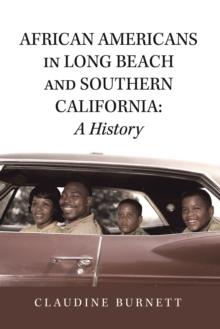 African Americans in Long Beach and Southern California: a History