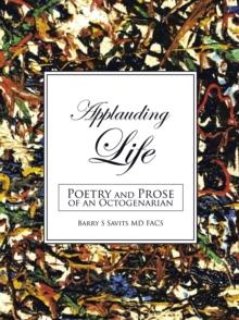 Applauding Life : Poetry and Prose of an Octogenarian