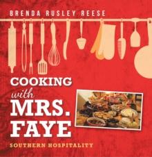 Cooking with Mrs. Faye: Southern Hospitality