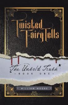 Twisted Fairy Tells : The Untold Truths