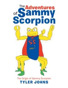 The Adventures of Sammy Scorpion : The Origin of Sammy Scorpion