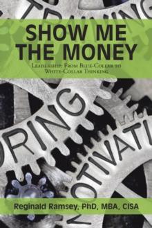 Show Me the Money : Leadership: from Blue-Collar to White-Collar Thinking