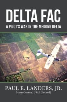 Delta Fac : A Pilot's War in the Mekong Delta