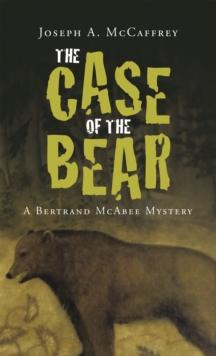 The Case of the Bear : A Bertrand Mcabee Mystery