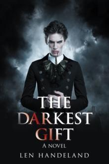 The Darkest Gift : A Novel