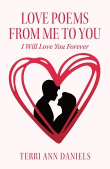 Love Poems from Me to You : I Will Love You Forever