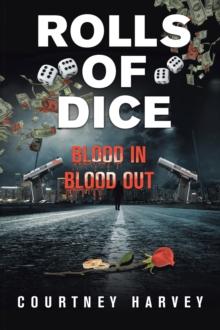 Rolls of Dice (Blood In, Blood Out)