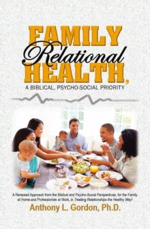 Family Relational Health, a Biblical, Psycho-Social Priority