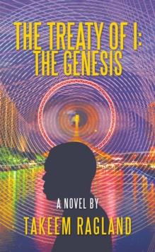 The Treaty of I: the Genesis : A Novel By