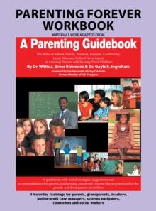 Parenting Forever Workbook : Materials Were Adapted from a Parenting Guidebook