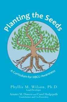 Planting the Seeds : A Curriculum for Hbcu Awareness