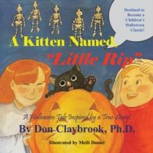 A Kitten Named, "Little Rip" : A Halloween Tale Inspired by a True Story!