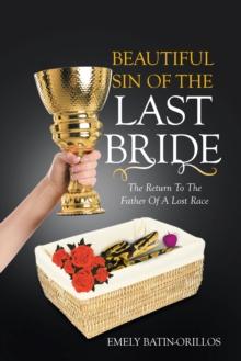 Beautiful Sin of the Last Bride : The Return to the Father of a Lost Race