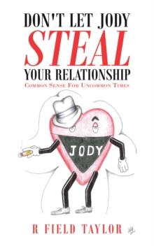 Don't Let Jody Steal Your Relationship : Common Sense for Uncommon Times