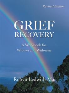 Grief Recovery : A Workbook for Widows and Widowers