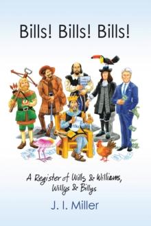 Bills! Bills! Bills! : A Register of Wills & Williams,      Willys & Billys