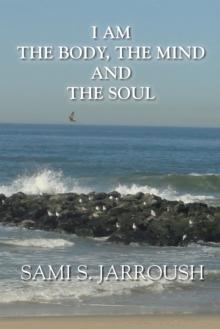 I Am the Body, the Mind and the Soul