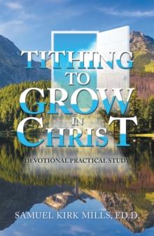 Tithing to Grow in Christ : Devotional Practical Study