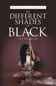 My Different Shades of Black : The Beginning