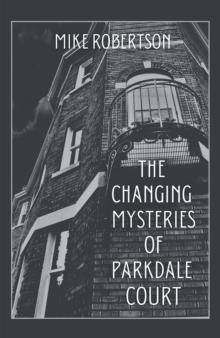 The Changing Mysteries of Parkdale Court