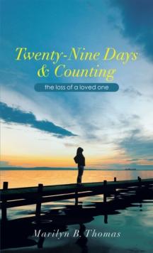 Twenty-Nine Days & Counting : The Loss of a Loved One