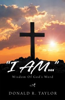 "I Am..." : Wisdom of God's Word