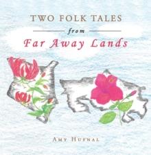 Two Folk Tales from Far Away Lands