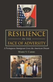 Resilience in the Face of Adversity : A Portuguese Immigrant Lives the American Dream