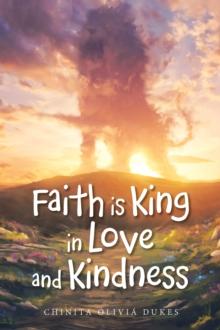 Faith Is King in Love and Kindness