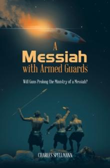 A Messiah with Armed Guards : Will Guns Prolong the Ministry of a Messiah?